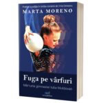 Imagine cu coperta cărții „Fuga pe vârfuri” de Marta Moreno.